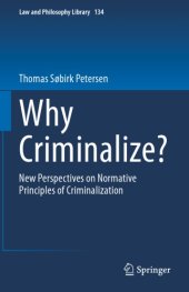 book Why Criminalize?: New Perspectives On Normative Principles Of Criminalization