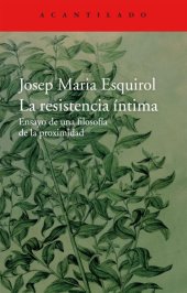 book La resistencia íntima. Ensayo de una filosofía de la proximidad