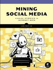 book Mining Social Media: Finding Stories in Internet Data