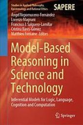 book Model-based reasoning in science and technology : inferential models for logic, language, cognition and computation