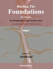 book Blasting The Foundations of Atheism, its Pseudoscience and Pseudo-reason : Answering Richard Dawkins’ (The God Delusion)