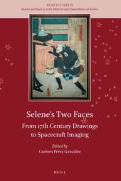 book Selene’s Two Faces: From 17th Century Drawings to Spacecraft Imaging