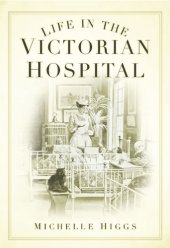 book Life in the Victorian Hospital