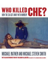 book Who Killed Che? How the CIA Got Away with Murder