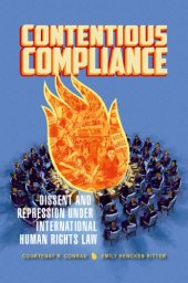 book Contentious Compliance: Dissent And Repression Under International Human Rights Law