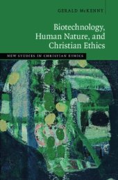 book Biotechnology, human nature, and Christian ethics