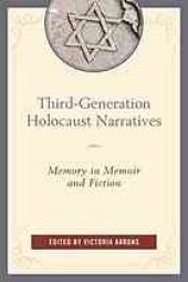 book Third-Generation Holocaust Narratives: Memory in Memoir and Fiction