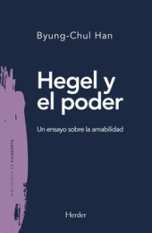 book Hegel y el poder: un ensayo sobre la amabilidad