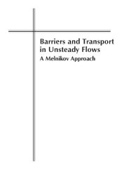 book Barriers and transport in unsteady flows : a Melnikov approach