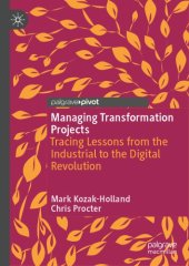 book Managing Transformation Projects: Tracing Lessons From The Industrial To The Digital Revolution