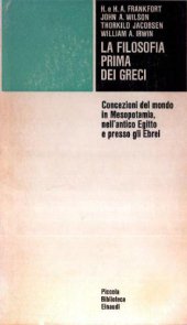 book La filosofia prima dei greci. Concezioni del mondo in Mesopotamia, nell’antico Egitto e presso gli ebrei