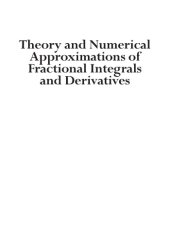 book Theory and numerical approximations of fractional integrals and derivatives