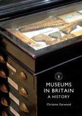 book Museums in Britain: A History