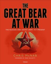 book The Great Bear at War: The Russian and Soviet Army, 1917-Present