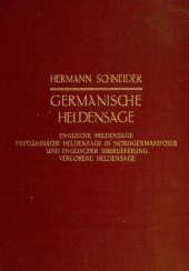 book Germanische Heldensage. II. Band. 2. Abteilung. III. Buch. Englische Heldensage. Festländische Heldensage in nordgermanischer und englischer Überlieferung. Verlorene Heldensage