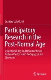 book Participatory Research In The Post-Normal Age: Unsustainability And Uncertainties To Rethink Paulo Freire’s Pedagogy Of The Oppressed