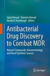 book Antibacterial drug discovery to combat MDR : natural compounds, nanotechnology and novel synthetic sources