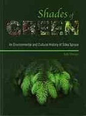 book Shades of Green: An Environmental and Cultural History of Sitka Spruce