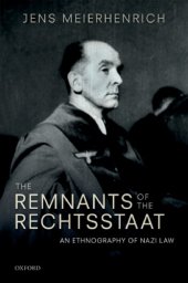 book The remnants of the Rechtsstaat : an ethnography of Nazi law