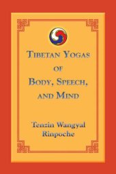 book Tibetan Yogas of Body, Speech, and Mind