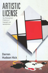 book Artistic License: The Philosophical Problems of Copyright and Appropriation