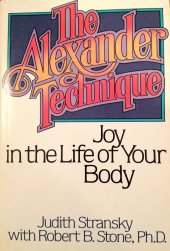 book The Alexander Technique: Joy in the Life of Your Body