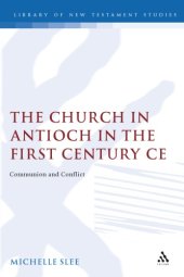 book The Church in Antioch in the First Century Ce: Communion and Conflict