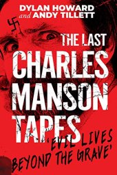 book The Last Charles Manson Tapes: ’Evil Lives Beyond the Grave’