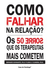 book Como falhar na relação? Os 50 erros que os terapeutas mais cometem