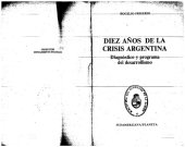 book Diez años de la crisis argentina. Diagnóstico y programa del desarrollismo