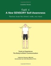 book A New SENSORY Self-Awareness: Tools to Experience the Body-To-Brain Connection (Feldenkrais based)