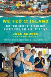 book We Fed an Island: The True Story of Rebuilding Puerto Rico, One Meal at a Time