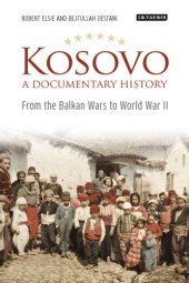 book Kosovo, A Documentary History: From the Balkan Wars to World War II