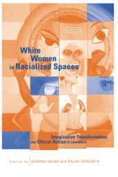 book White Women in Racialized Spaces: Imaginative Transformation and Ethical Action in Literature