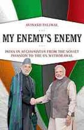 book My Enemy’s Enemy: India in Afghanistan from the Soviet Invasion to the US Withdrawal