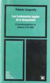 book Los fundamentos legales de la desigualdad. El constitucionalismo en América (1776-1860)