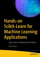 book Hands-on Scikit-Learn for Machine Learning Applications: Data Science Fundamentals with Python