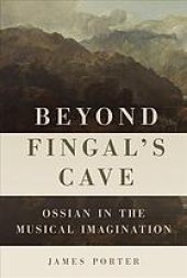 book Beyond Fingal’s Cave: Ossian in the Musical Imagination