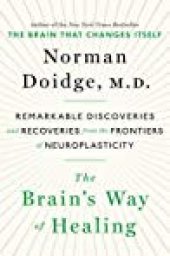 book The Brain’s Way of Healing: Remarkable Discoveries and Recoveries from the Frontiers of Neuroplasticity