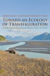 book Toward an Ecology of Transfiguration: Orthodox Christian Perspectives on Environment, Nature, and Creation