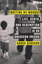 book Writing My Wrongs: Life, Death, and Redemption in an American Prison