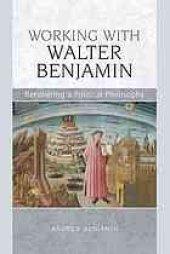 book Working with Walter Benjamin: Recovering a Political Philosophy