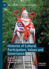 book Histories Of Cultural Participation, Values And Governance