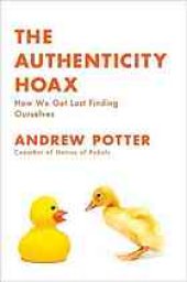 book The Authenticity Hoax: How We Get Lost Finding Ourselves