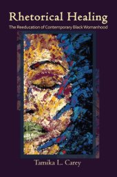 book Rhetorical Healing: The Reeducation of Contemporary Black Womanhood