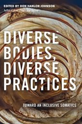 book Diverse Bodies, Diverse Practices: Toward an Inclusive Somatics