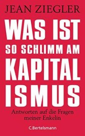 book Was ist so schlimm am Kapitalismus?: Antworten auf die Fragen meiner Enkelin