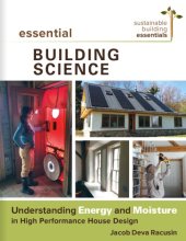 book Essential Building Science: Understanding Energy And Moisture In High Performance House Design