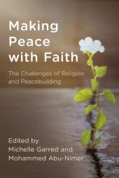 book Making peace with faith. The challenges of religion and peacebuilding.