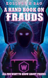 book A Hand Book on Frauds: All You Want to Know About Frauds